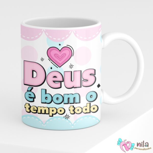 Caneca Deus e Bom o Tempo Todo