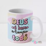 Caneca Deus e bom o Tempo todo