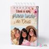 Bloco Mulheres Você e um Plano Lindo de Deus