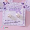 30 Brincos de Pérolas + 30 Card Março Lilás